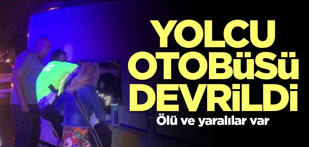 Bursa’da yolcu otobüsü kaza yaptı! Ölü ve yaralılar var
