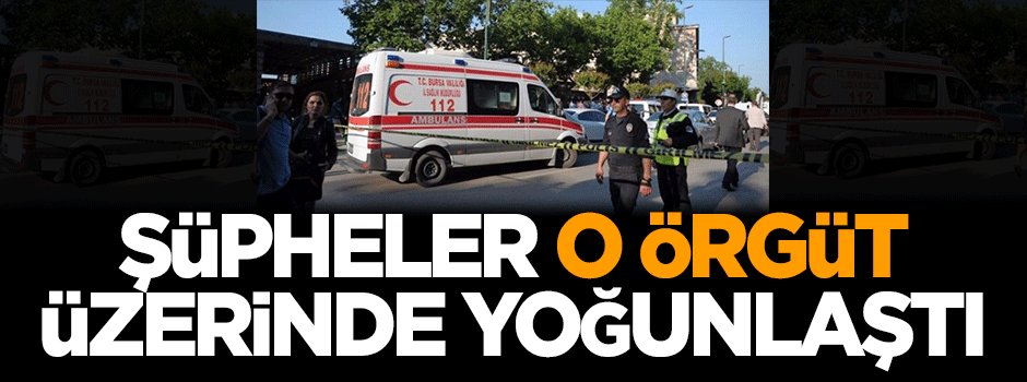Bursa'daki saldırıyı hangi örgüt yaptı?
