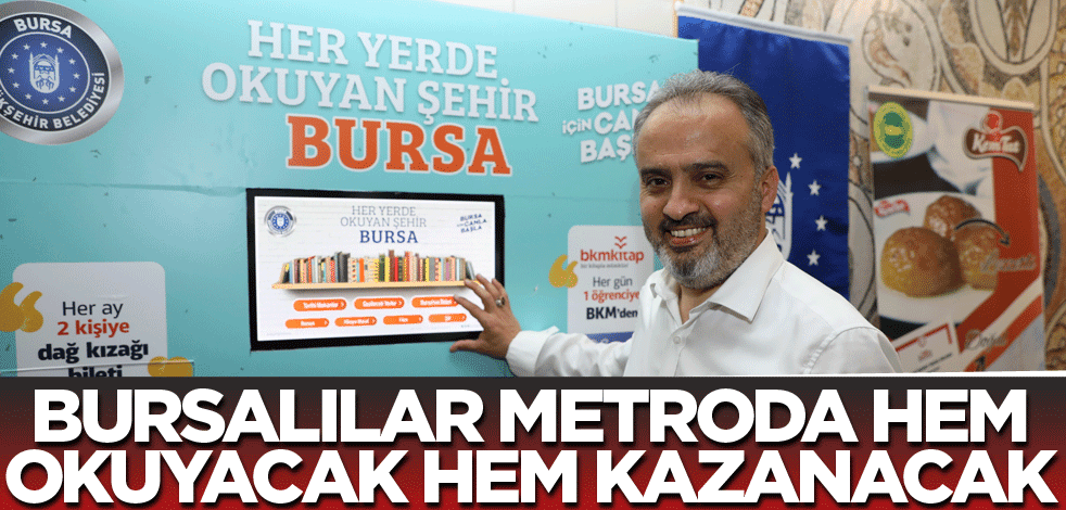 Bursalılar metroda hem okuyacak hem kazanacak