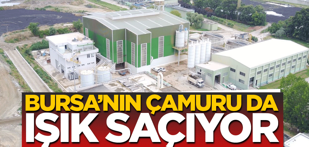 Bursa'nın çamuru da ışık saçıyor