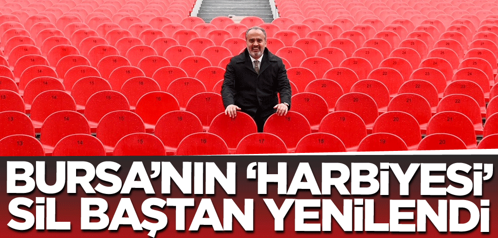 Bursa’nın ‘Harbiyesi’ sil baştan yenilendi