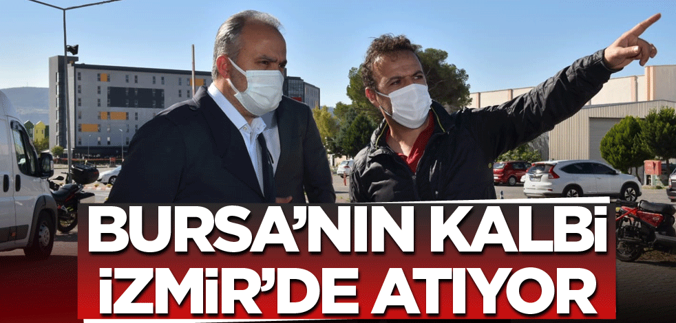 Bursa'nın kalbi İzmir'de atıyor