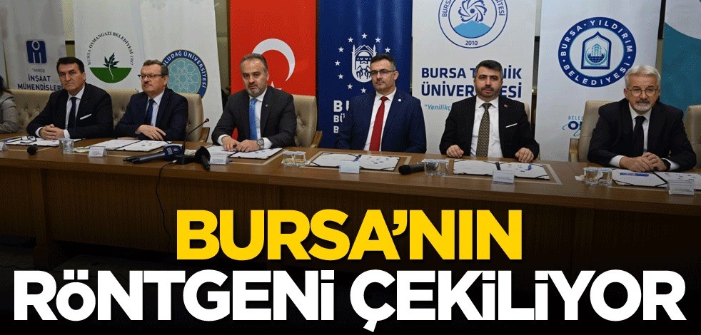 Bursa'nın röntgeni çekiliyor