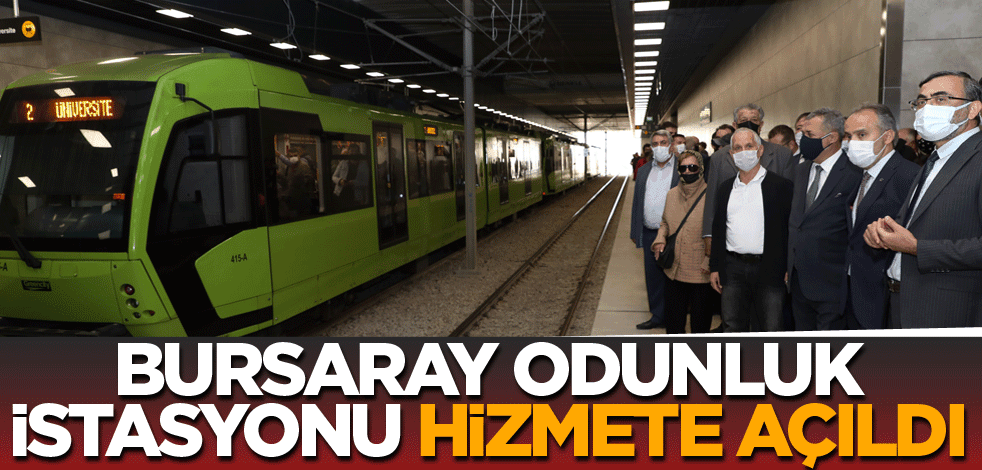 Bursaray Odunluk İstasyonu hizmete açıldı