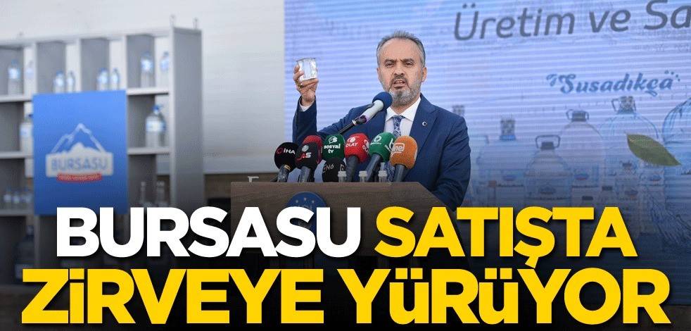 Bursasu, satışta zirveye yürüyor