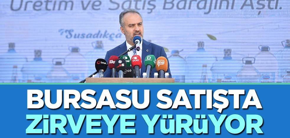 Bursasu, satışta zirveye yürüyor