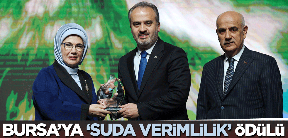 Bursa’ya ‘suda verimlilik’ ödülü