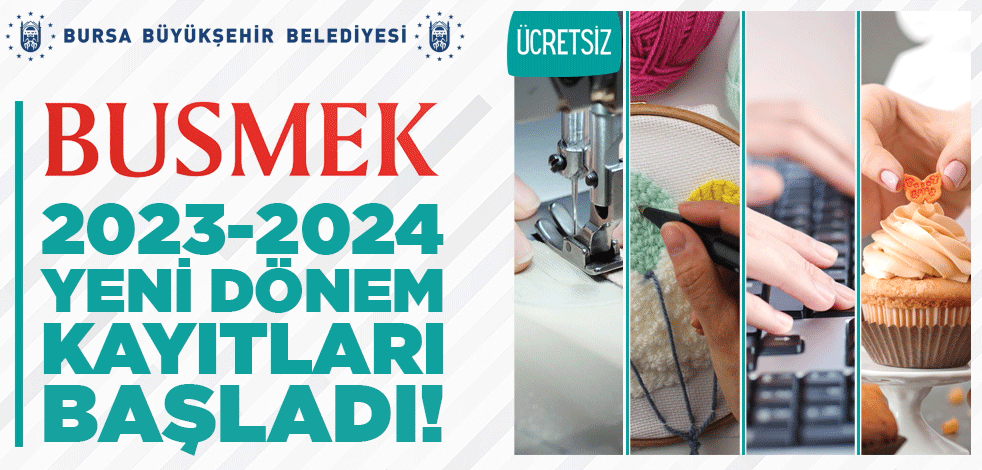 BUSMEK’te yeni dönem kayıtları başladı