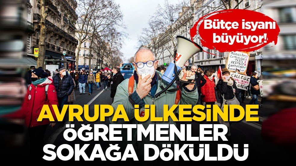 Bütçe isyanı büyüyor! Avrupa ülkesinde öğretmenler sokağa döküldü
