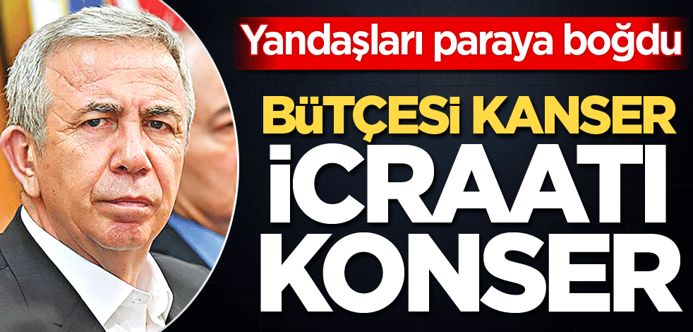 Bütçesi kanser, icraatı konser