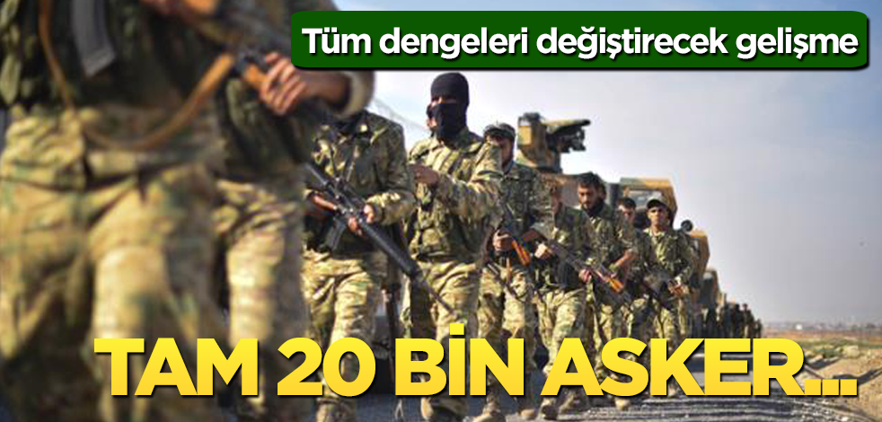 Bütün dengeleri değiştirecek gelişme! Tam 20 bin asker...