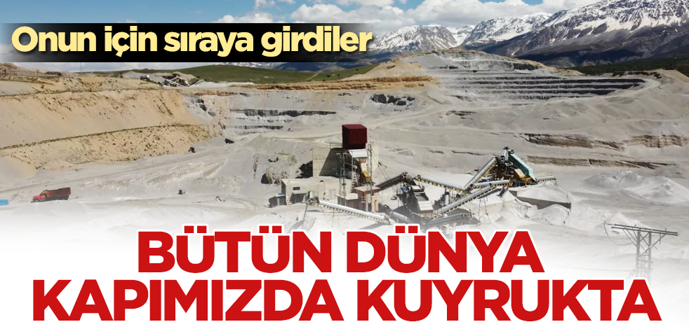 Bütün dünya kapımızda kuyrukta! Onun için sıraya girdiler