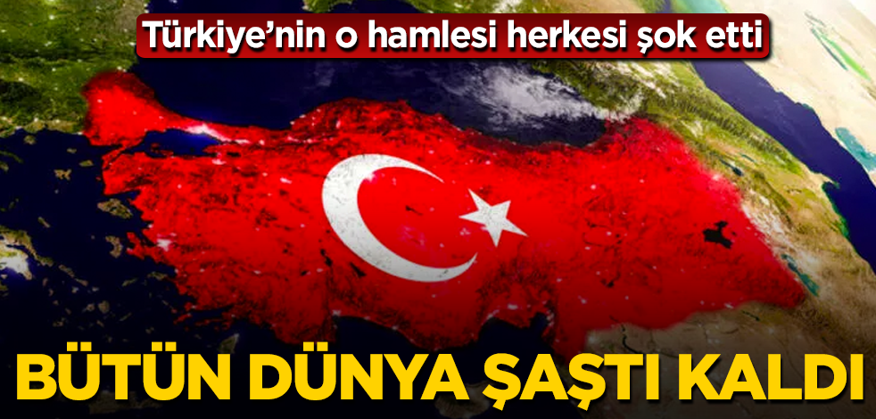 Bütün dünya şaştı kaldı! Türkiye'nin o hamlesi herkesi şok etti