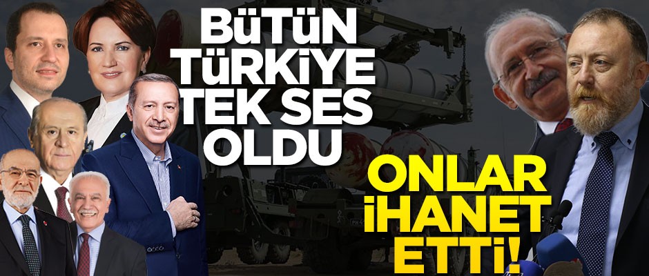 Bütün Türkiye tek ses oldu, bir tek onlar ihanet etti!