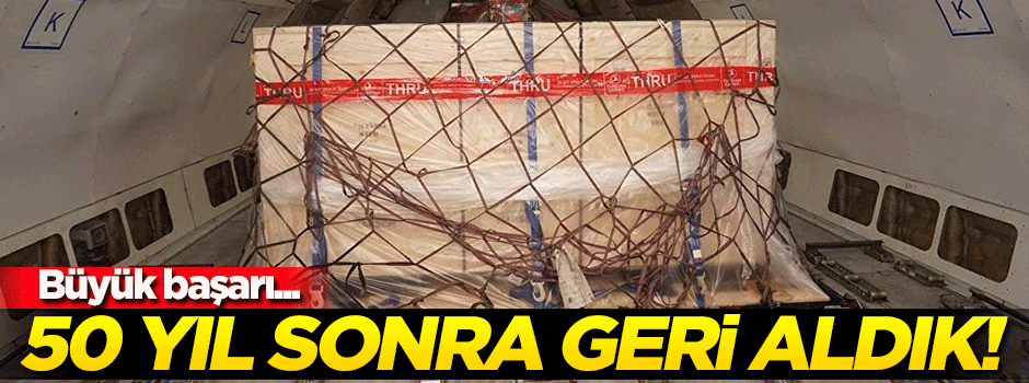 Büyük başarı! 50 yıl sonra geri alındı...