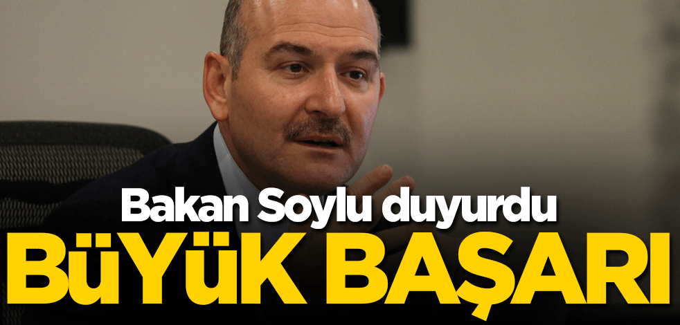Büyük başarı! Bakan Soylu duyurdu