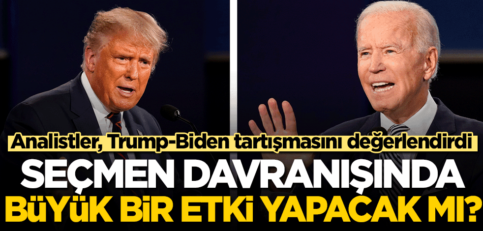 Büyük bir etki yapacak mı? Analistler, Trump-Biden tartışmasını değerlendirdi