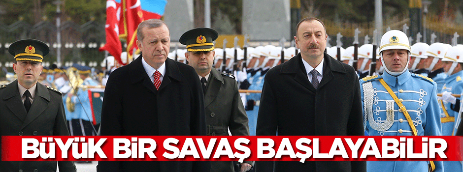  Büyük bir savaş başlayabilir!