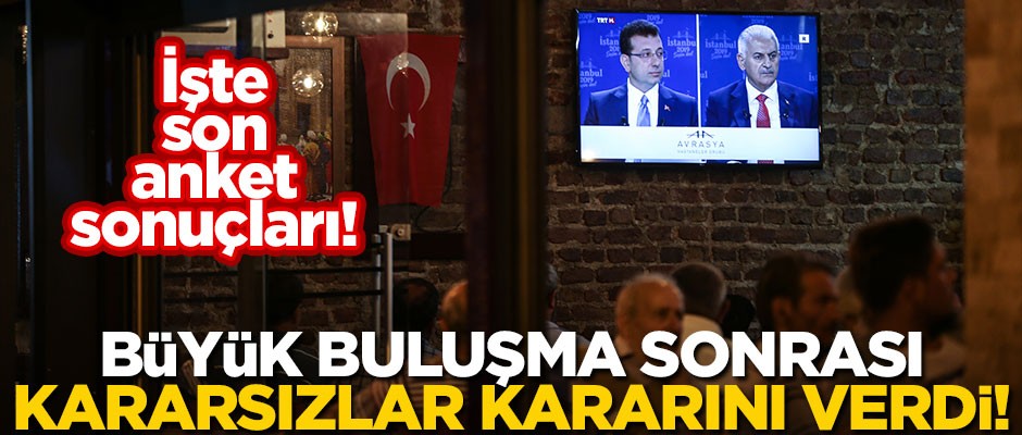 Büyük buluşma sonrası kararsızlar kararını verdi! İşte son anket sonuçları