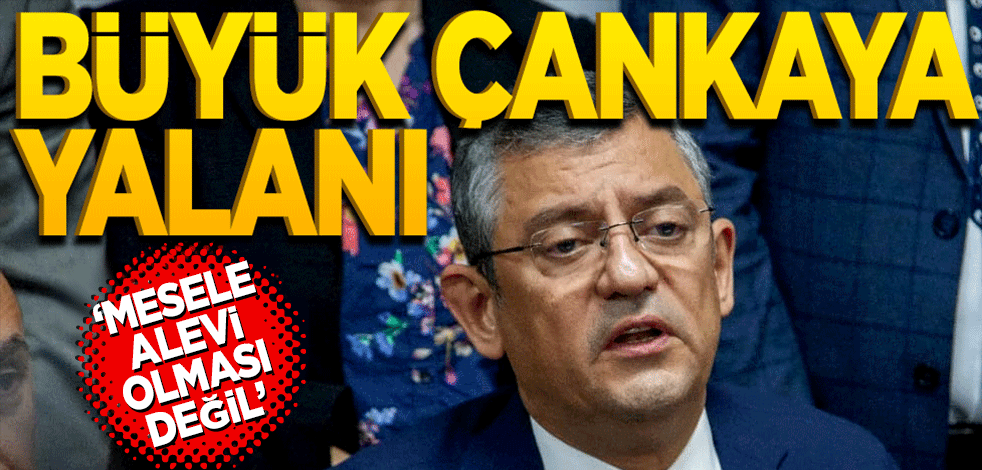 Büyük Çankaya yalanı