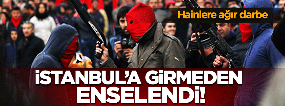 Büyük darbe! İstanbul'a giremeden enselendi