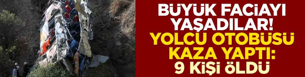 Büyük faciayı yaşadılar! Yolcu otobüsü kaza yaptı: 9 kişi öldü, 27 kişi ağır yaralandı