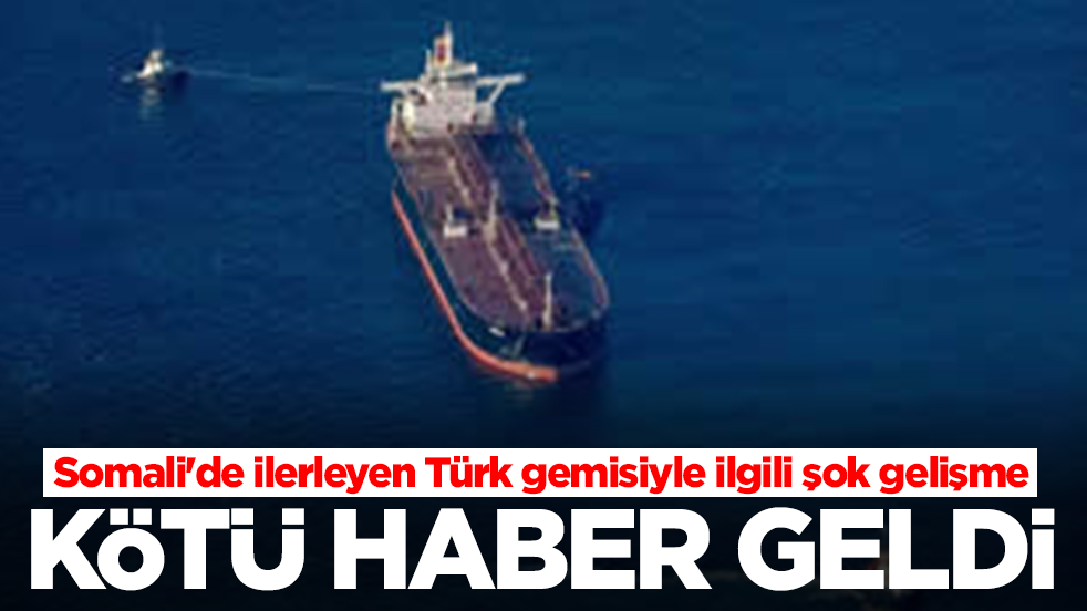 Büyük gerilimin yaşandığı Somali'de ilerleyen Türk gemisiyle ilgili şok gelişme: Kötü haber geldi