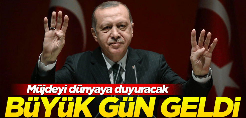 Büyük gün geldi çattı! Erdoğan müjdeyi açıklayacak