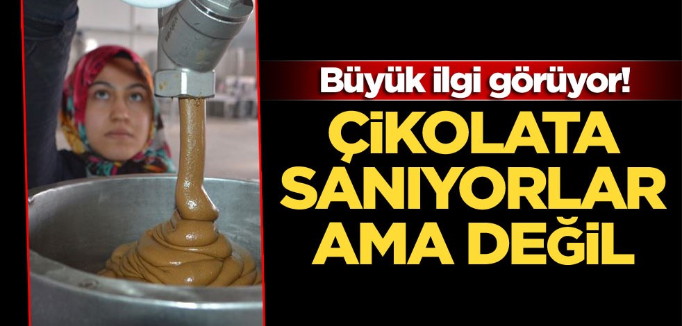 Büyük ilgi görüyor! Gören çikolata sanıyor ama değil