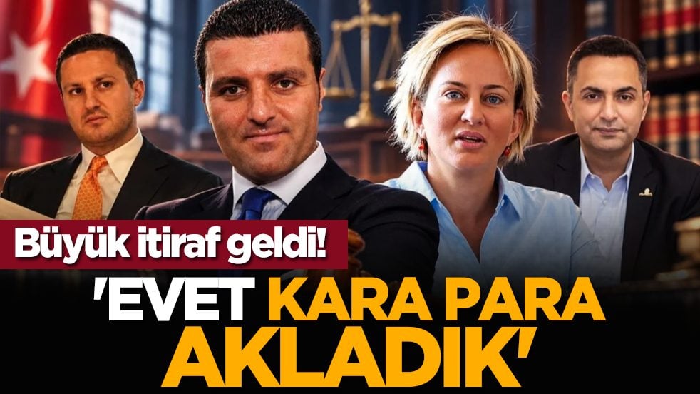 Büyük itiraf geldi! 'Evet, kara para akladık'
