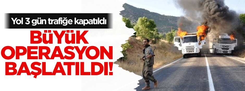 Büyük operasyon başlatıldı!