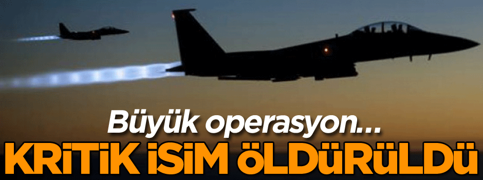 Büyük operasyon… Kritik isim öldürüldü