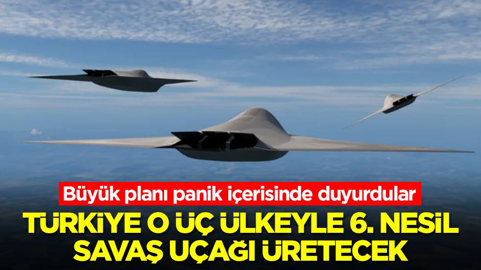 Büyük planı panik içerisinde duyurdular: Türkiye o üç ülkeyle 6. nesil savaş uçağı üretecek