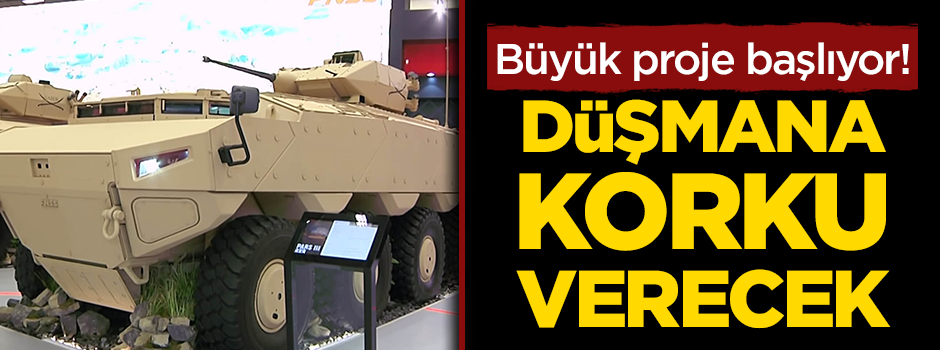 Büyük proje başlıyor! Düşmana korku verecek