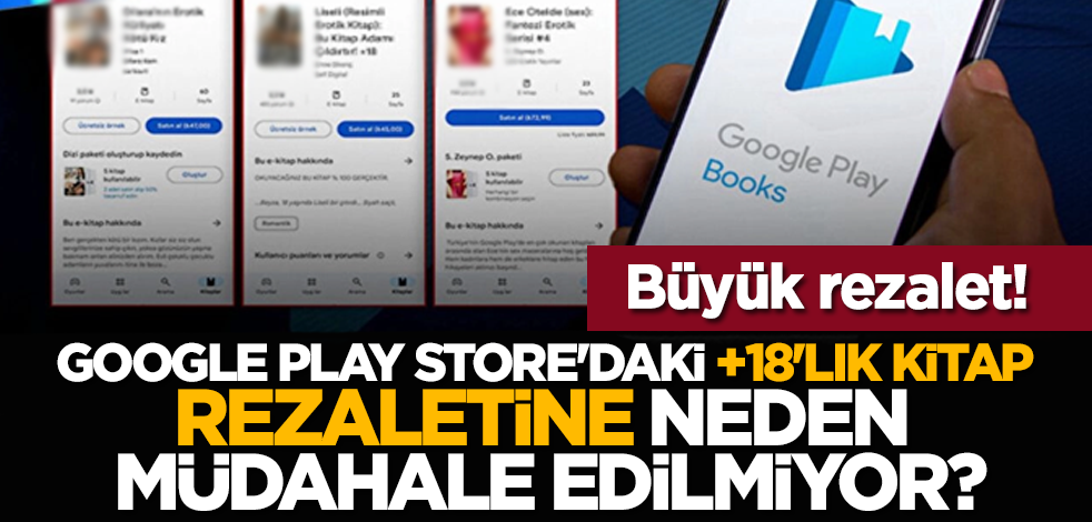Büyük rezalet! Google Play Store'daki +18'lik kitap rezaletine neden müdahale edilmiyor?