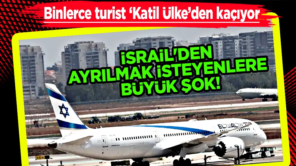 Büyük rezalet! İsrail'den ülkeden ayrılmak isteyenlere şok! Bilet fiyatları...