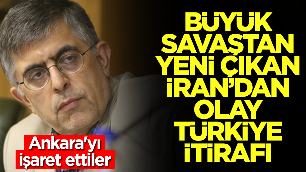 Büyük savaştan yeni çıkan İran'dan olay Türkiye itirafı: Ankara'yı işaret ettiler