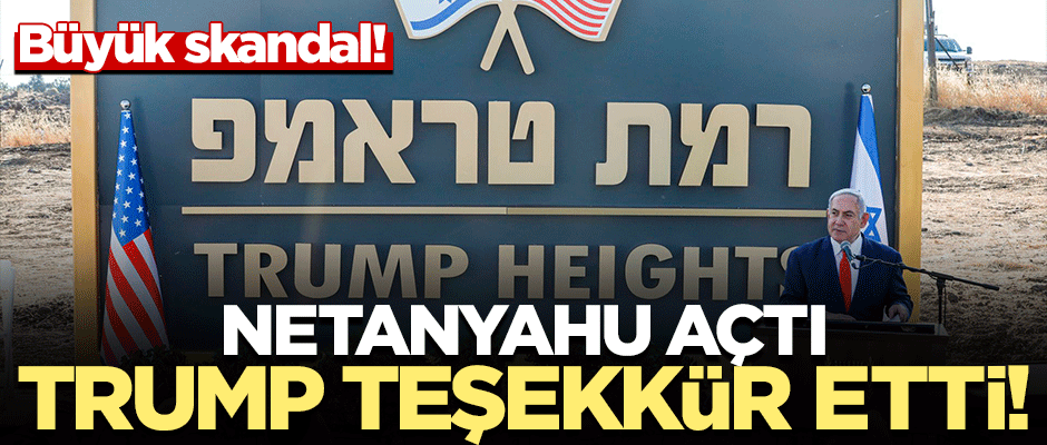 Büyük skandal... Netanyahu işgal etti, Trump teşekkür!