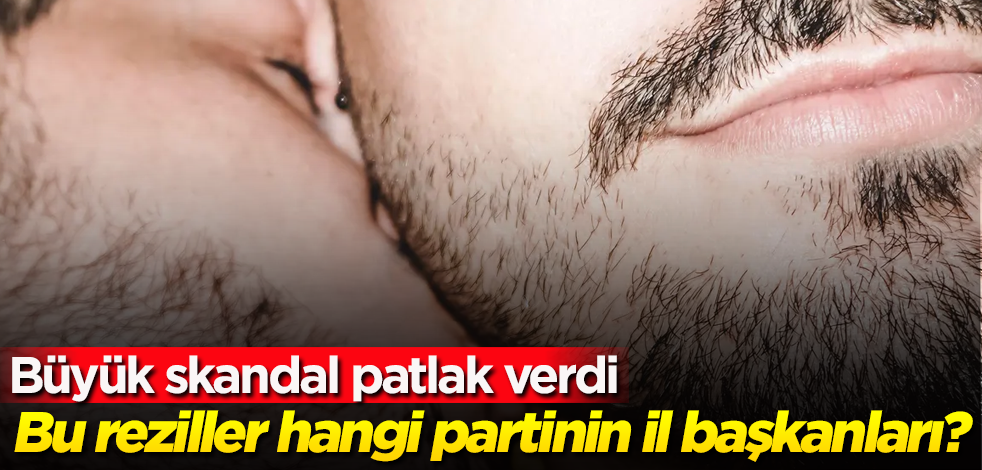 Büyük skandal patlak verdi! Bu reziller hangi partinin il başkanları?