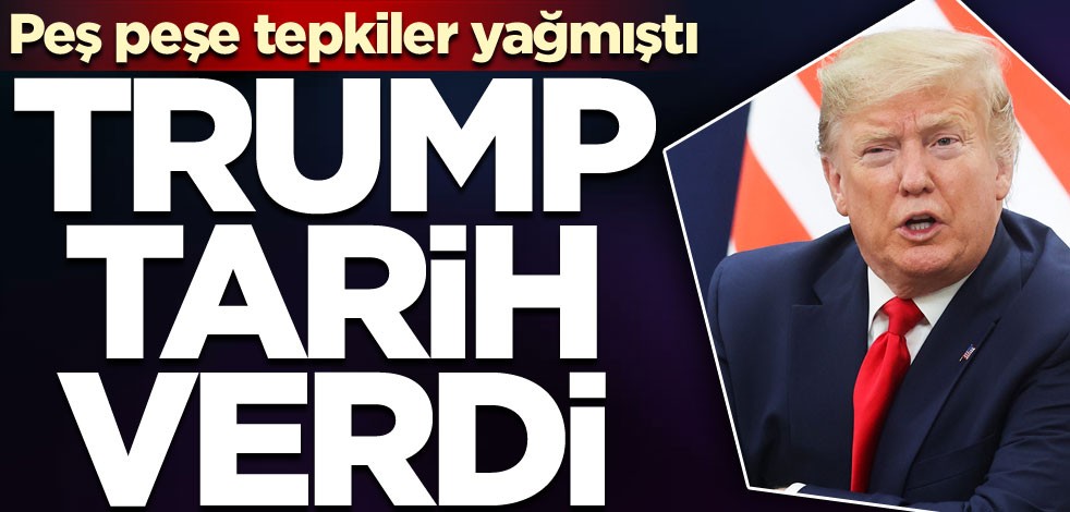 Büyük tepki çekmişti! Trump tarih verdi!