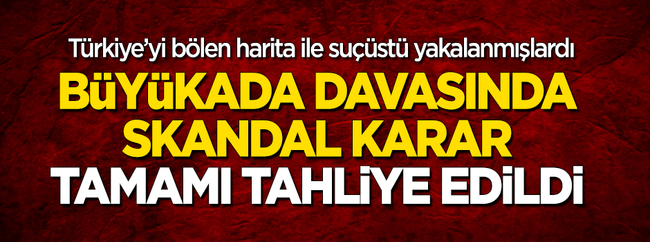 Büyükada davasında skandal karar! Tahliye edildiler