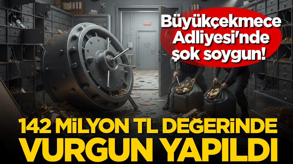Büyükçekmece Adliyesi'nde şok soygun! 142 milyon TL değerinde vurgun yapıldığı iddia edildi