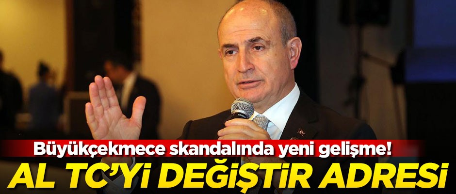 Büyükçekmece skandalında yeni gelişme! Al TC’yi değiştir adresi