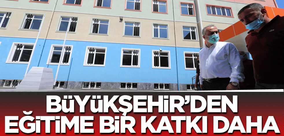 Büyükşehir’den eğitime bir katkı daha