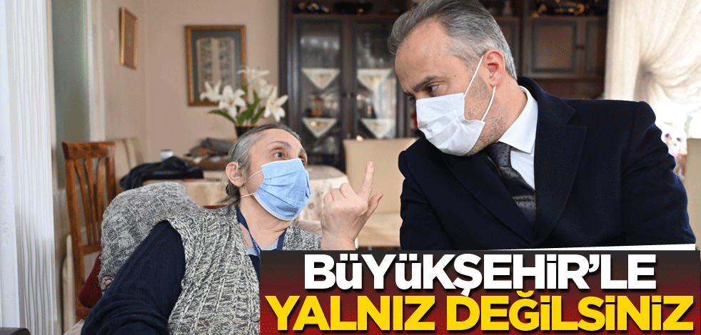 Büyükşehir’le yalnız değilsiniz
