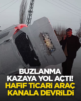 Buzlanma kazaya yol açtı! Hafif ticari araç kanala devrildi