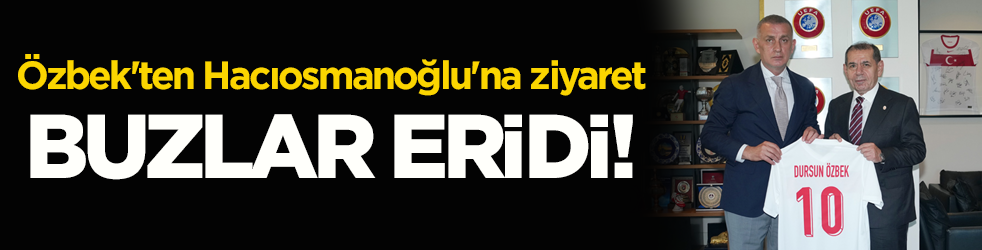 Buzlar eridi! Galatasaray Başkanı Özbek'ten TFF Başkanı Hacıosmanoğlu'na ziyaret