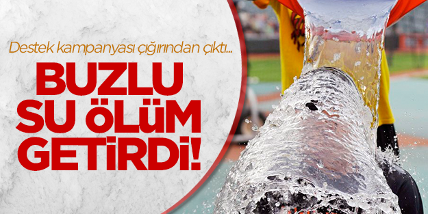 'Buzlu su' ölüm getirdi!