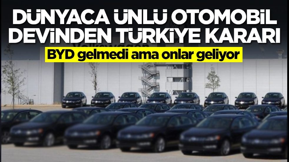 BYD gelmedi ama onlar geliyor: Dünyaca ünlü otomobil devinden Türkiye kararı