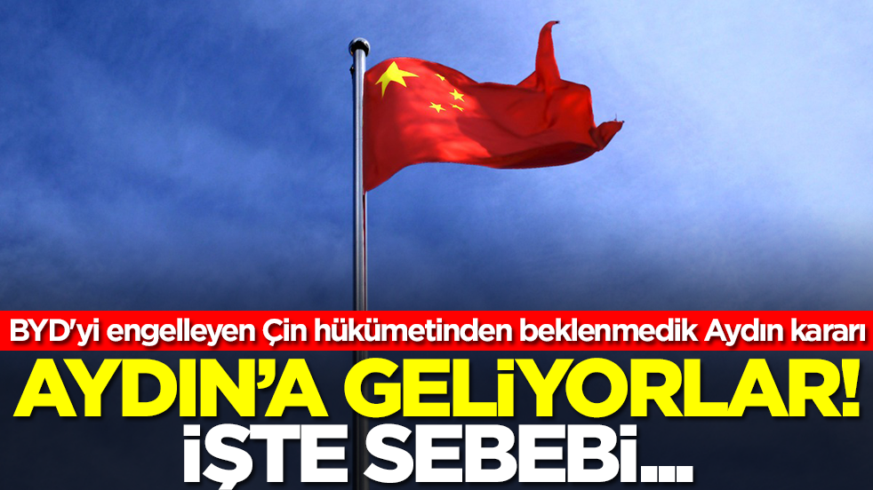 BYD'yi engelleyen Çin hükümetinden beklenmedik Türkiye kararı: Aydın'a geliyorlar, işte sebebi...